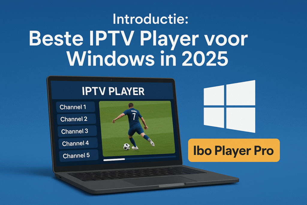 Beste IPTV Player voor Windows in 2025