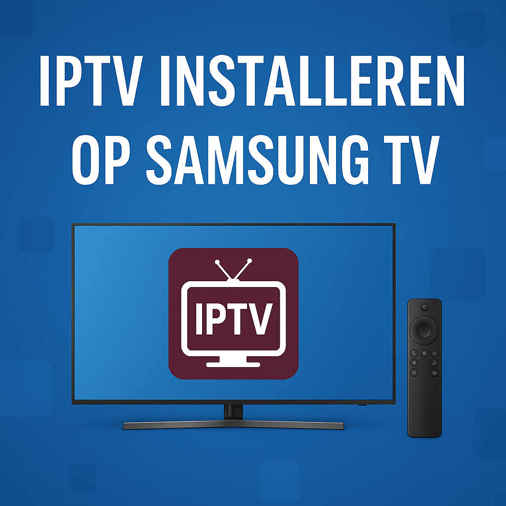 IPTV installeren op Samsung TV